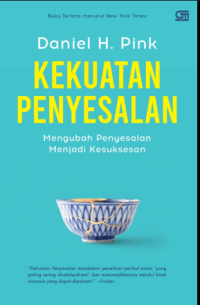 Image of Kekuatan penyesalan: mengubah penyesalan menjadi kesuksesan