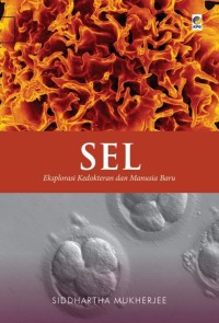 Image of Sel: eksplorasi kedokteran dan manusia baru