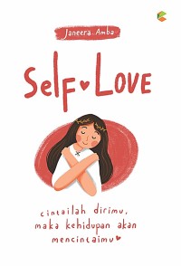 Image of Self love: cintailah dirimu, maka kehidupan akan mencintaimu